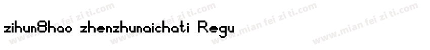 zihun8hao zhenzhunaichati Regular字体转换